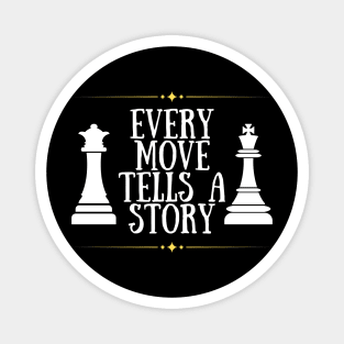 Every move tells a story - Chess Magnet